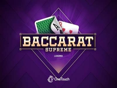 Baccarat Supreme Review: OneTouch's Classic Game .